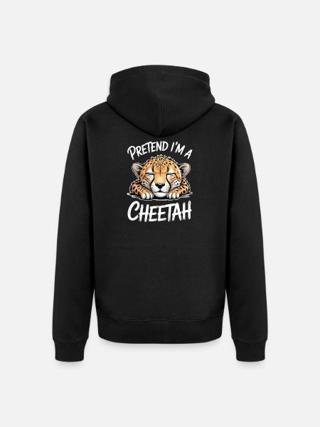 Cheetah Sayings Cheetah Funny Cheetah Gift - Unisex Premium Organic Zip Hoodie - black