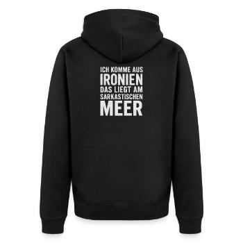 Ich Komme Aus Ironien Humor Lustiger Spruch Witzig - Unisex Premium Bio Zip Hoodie - Schwarz - Hinten - Nico (187cm)