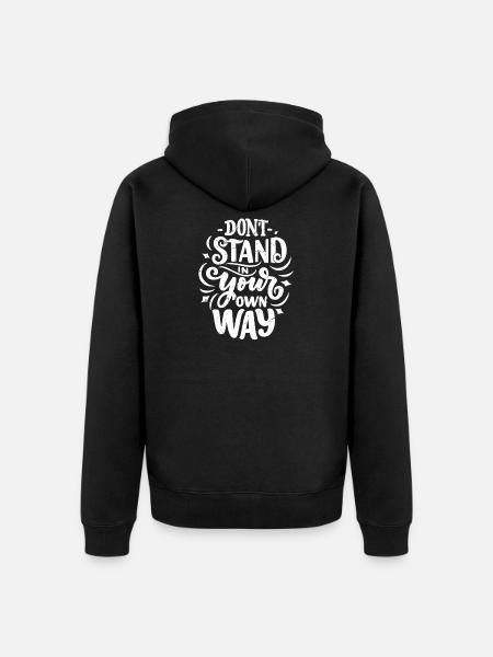 don't stand in your own way - Unisex Premium Organic Zip Hoodie - black