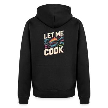 Let Me Cook Cooking Grilling Meme Grill Master Chef - Unisex Premium Organic Zip Hoodie - black - Back - Nico (187cm)