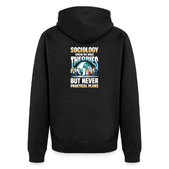 Sociology Where We Make Theories But Never - Unisex Premium Organic Zip Hoodie - black - Back - Nico (187cm)