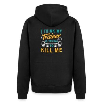 I Think My Trainer Is Trying To Kill Me Fitness  - Unisex Premium Bio Zip Hoodie - Schwarz - Hinten - Nico (187cm)