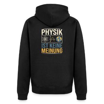 Physik ist Keine Meinung Nerd Theoretische Technik - Unisex Premium Bio Zip Hoodie - Schwarz - Hinten - Nico (187cm)
