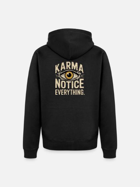 Karma Notice Eye Design, Motivational Saying  - Unisex Premium Organic Zip Hoodie - black