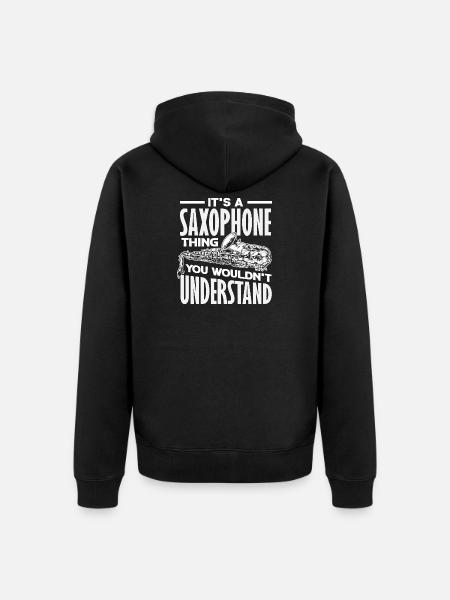 It's a saxophone thing funny - Unisex Premium Organic Zip Hoodie - black