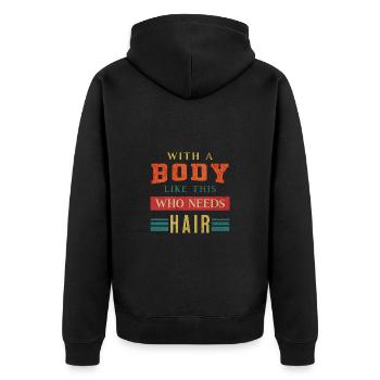 With A Body Like This Who Needs Hair Dad Bald Guy - Unisex Premium Organic Zip Hoodie - black - Back - Nico (187cm)