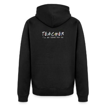 Lehrer Ich werde für Sie da sein Quarantäne-T-Shirt So. - Unisex Premium Bio Zip Hoodie - Schwarz - Hinten - Nico (187cm)
