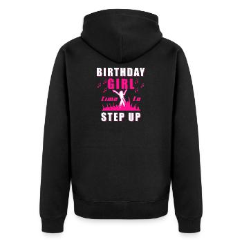 Birthday girl - time to step up - Unisex Premium Organic Zip Hoodie - black - Back - Nico (187cm)