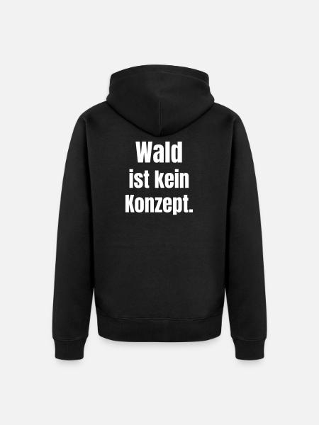 Wald Ist Kein Konzept - Unisex Premium Bio Zip Hoodie - Schwarz