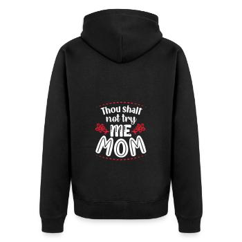 Thou shalt not try me Mom - Unisex Premium Bio Zip Hoodie - Schwarz - Hinten - Nico (187cm)