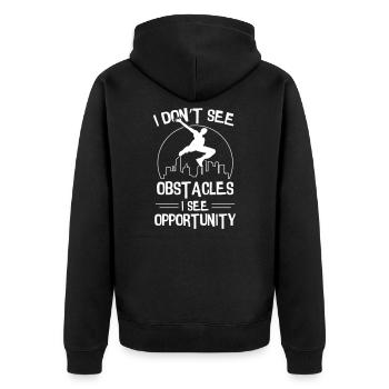 I Dont Obstacle I See Opportunity Parkour - Unisex Premium Organic Zip Hoodie - black - Back - Nico (187cm)