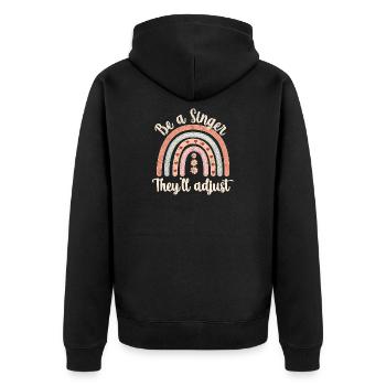 Be a Singer. They’ll adjust. - Unisex Premium Bio Zip Hoodie - Schwarz - Hinten - Nico (187cm)