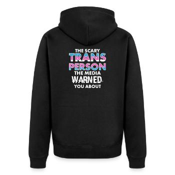 Scary Trans Person Media Warned You Design - Unisex Premium Organic Zip Hoodie - black - Back - Nico (187cm)