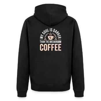 Soul Darker Than Breakroom Coffee - Unisex Premium Organic Zip Hoodie - black - Back - Nico (187cm)