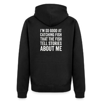 I'm So Good At Catching Fish Angler Saying Fishing - Unisex Premium Organic Zip Hoodie - black - Back - Nico (187cm)