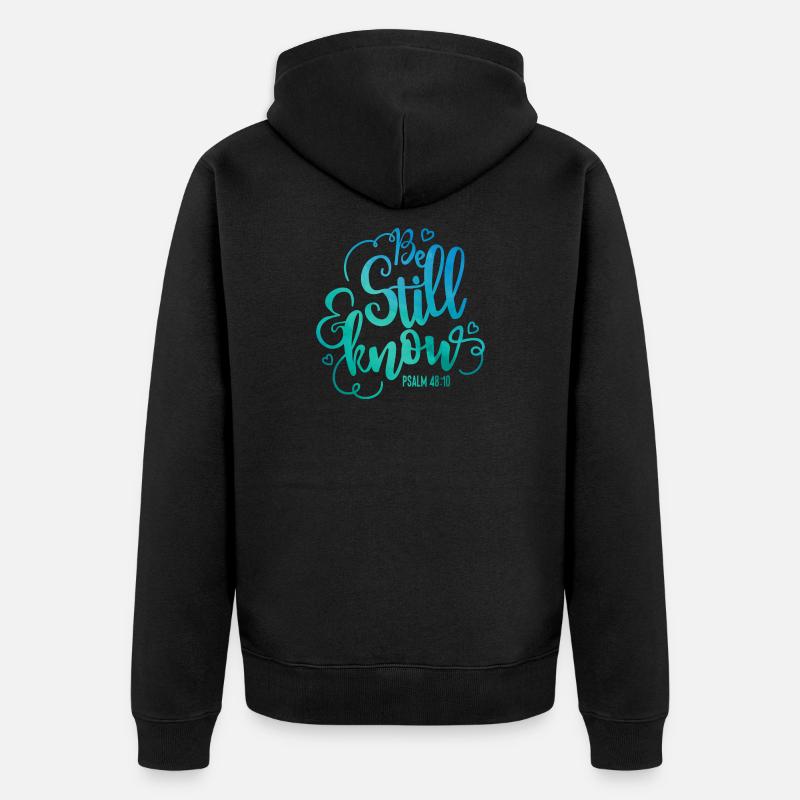 Be still and know - Unisex Premium Bio Zip Hoodie - Schwarz