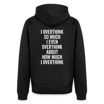 Ich denke so viel nach... Lustiger sarkastischer Spruch - Unisex Premium Bio Zip Hoodie - Schwarz - Hinten - Nico (187cm)