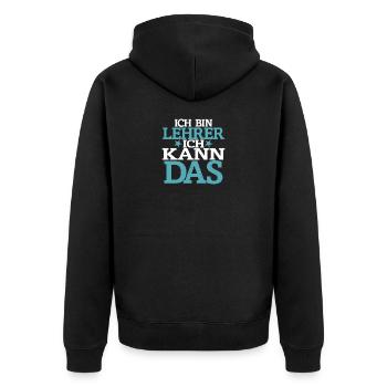 Ich bin Lehrer, Ich kann das - Unisex Premium Bio Zip Hoodie - Schwarz - Hinten - Nico (187cm)