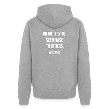 Scheinen anderen nicht weise zu sein – Epiktet. - Unisex Premium Bio Zip Hoodie - Grau meliert - Hinten - Nico (187cm)