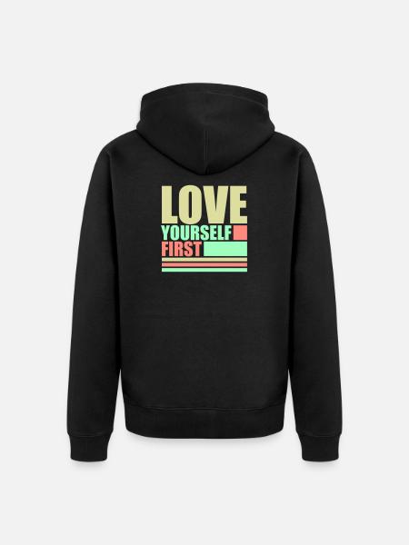 Love Yourself First Self-Love Self-Care - Unisex Premium Organic Zip Hoodie - black