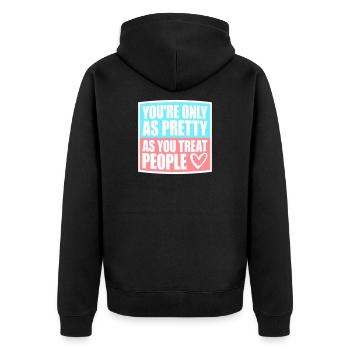 You're Only As Pretty As You Treat People Ehrlich - Unisex Premium Organic Zip Hoodie - black - Back - Nico (187cm)