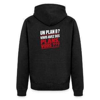 Un Plan B Vous Avez Des Plans, Vous Humour Meme - Veste à capuche bio Premium Unisexe - noir - Dos - Nico (187cm)