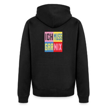 Ich Muss Gar Nichts - Unisex Premium Bio Zip Hoodie - Schwarz - Hinten - Nico (187cm)