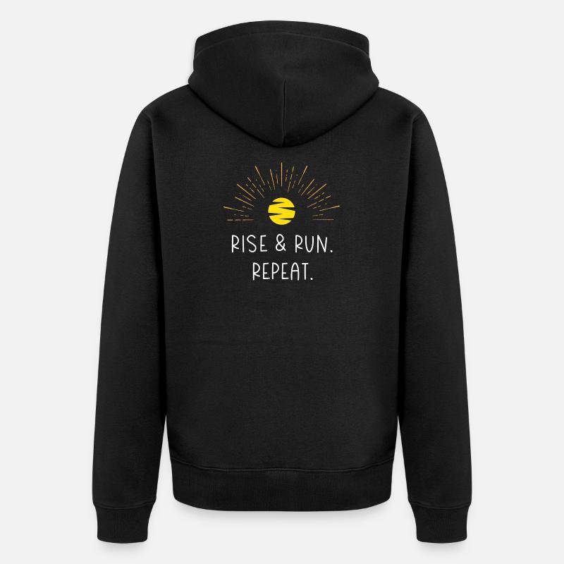 Levez-vous et courez. Répéter. - Veste à capuche bio Premium Unisexe - noir