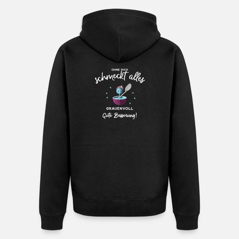 Gute Besserung ! Ohne dich schmeckts grauenvoll - Unisex Premium Bio Zip Hoodie - Schwarz