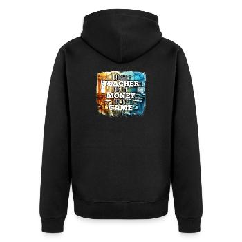 Lehrer Lehrerin Geld und Ruhm Geschenk - Unisex Premium Bio Zip Hoodie - Schwarz - Hinten - Nico (187cm)