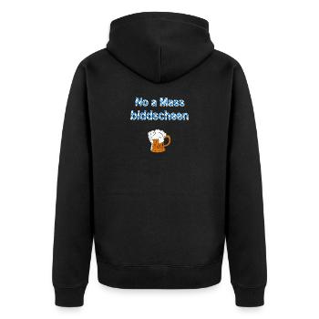 No a Maß biddscheen Bierfest - Unisex Premium Bio Zip Hoodie - Schwarz - Hinten - Nico (187cm)