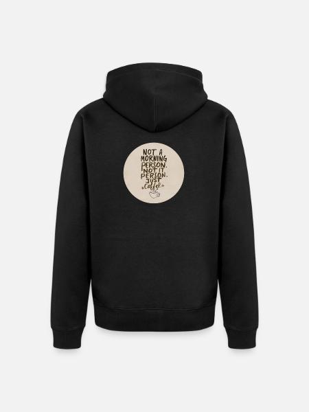 Not morning, just coffee - Unisex Premium Organic Zip Hoodie - black