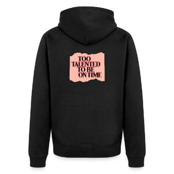 Too Talented To Be On Time - Unisex Premium Organic Zip Hoodie - black - Back - Nico (187cm)