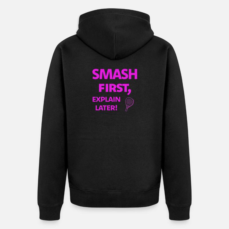 Écraser d’abord, expliquer ensuite Padelspruch - Veste à capuche bio Premium Unisexe - noir