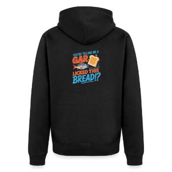 You're telling me a gar licked this Bread?! - Funn - Unisex Premium Organic Zip Hoodie - black - Back - Nico (187cm)