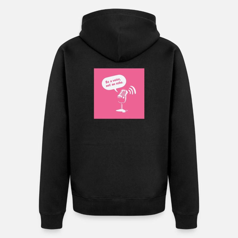 Be a Voice, Not an Echo - Unisex Premium Organic Zip Hoodie - black