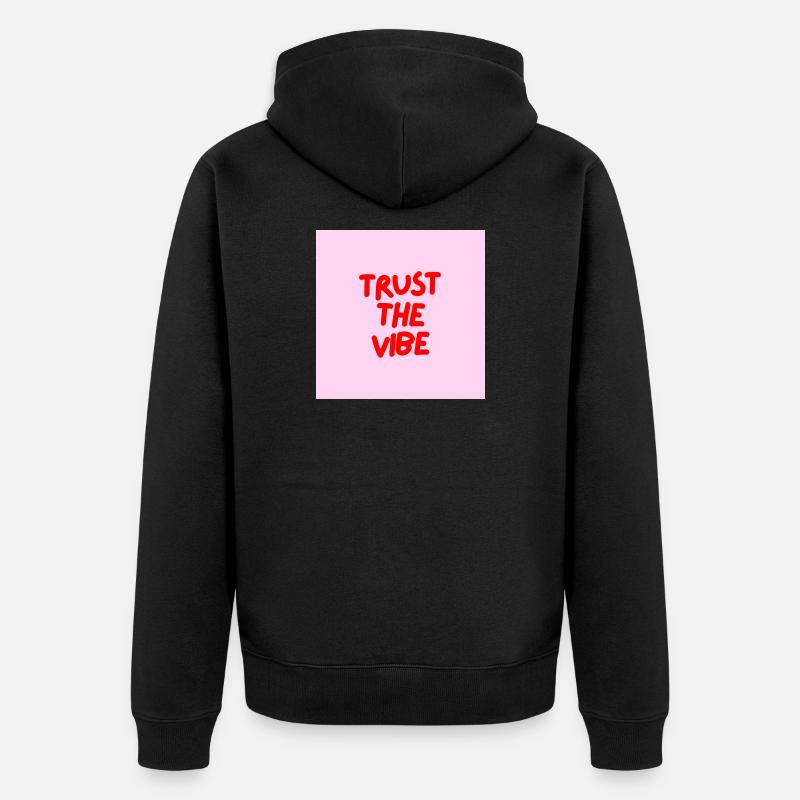 Minimalist TRUST THE VIBE Graphic Tee Design - Veste à capuche bio Premium Unisexe - noir