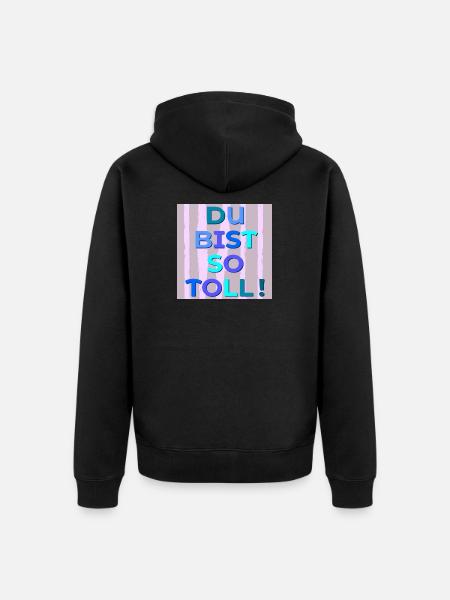 Du bist toll - Unisex Premium Bio Zip Hoodie - Schwarz