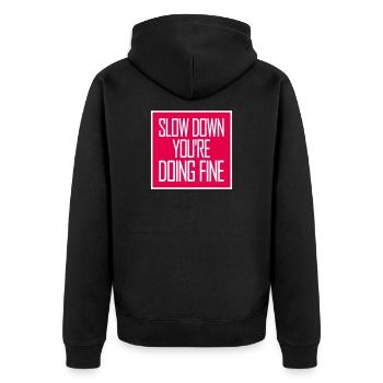Slow Down You're Doing Fine Motivation Saying Logo - Unisex Premium Organic Zip Hoodie - black - Back - Nico (187cm)