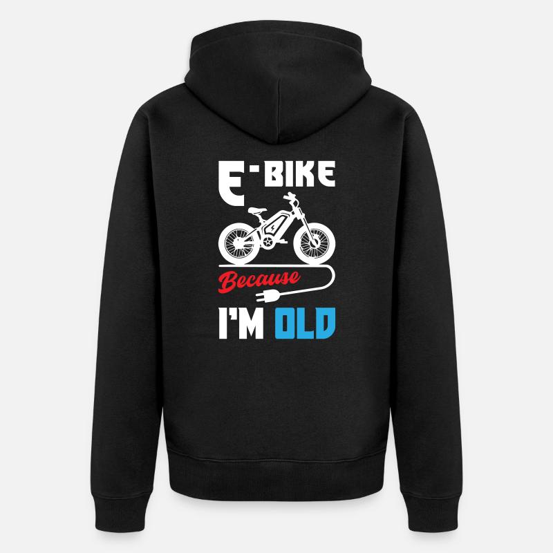 Vélo électrique parce que je suis vieux - Veste à capuche bio Premium Unisexe - noir