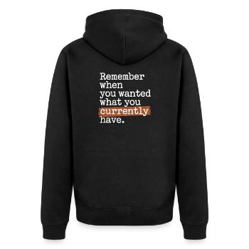 Remember When You Wanted Dankbarkeit Achtsamkeit - Unisex Premium Bio Zip Hoodie - Schwarz - Hinten - Nico (187cm)