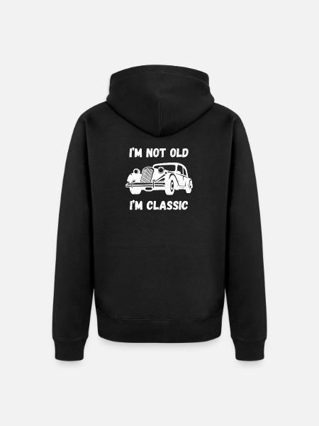 I'm Not Old, I'm Classic - Unisex Premium Organic Zip Hoodie - black