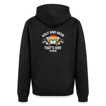 Golf And Beer That's Why I'm Here Weekend Humor - Unisex Premium Organic Zip Hoodie - black - Back - Nico (187cm)