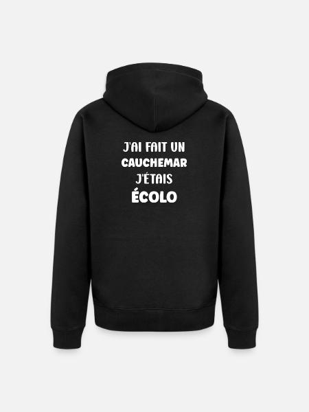 I had my ecological nightmare - Unisex Premium Organic Zip Hoodie - black