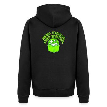 Weird Teachers Build Character Funny Teacher - Unisex Premium Organic Zip Hoodie - black - Back - Nico (187cm)
