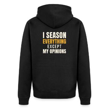 I Season Everything Except My Opinions - Unisex Premium Organic Zip Hoodie - black - Back - Nico (187cm)