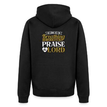 As Long As I'm Breathing Praise the Lord Quote Art - Unisex Premium Organic Zip Hoodie - black - Back - Nico (187cm)