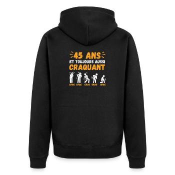 45 Ans Toujours Aussi Craquant Humour Crac - Veste à capuche bio Premium Unisexe - noir - Dos - Nico (187cm)