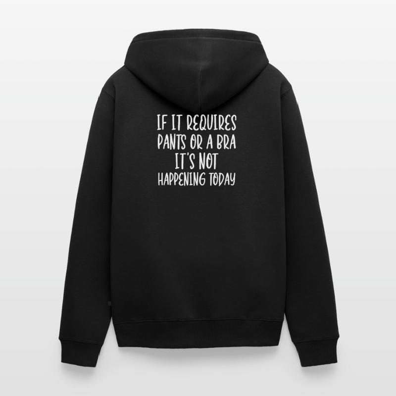 Wenn es eine Hose oder einen BH erfordert, passiert es nicht Unisex Premium Bio Zip Hoodie