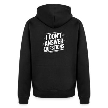 I Don't Answer Questions - Unisex Premium Organic Zip Hoodie - black - Back - Nico (187cm)
